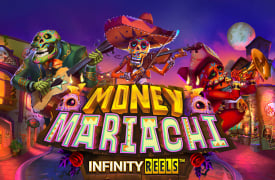 Tragamonedas Money Mariachi Infinity Reels