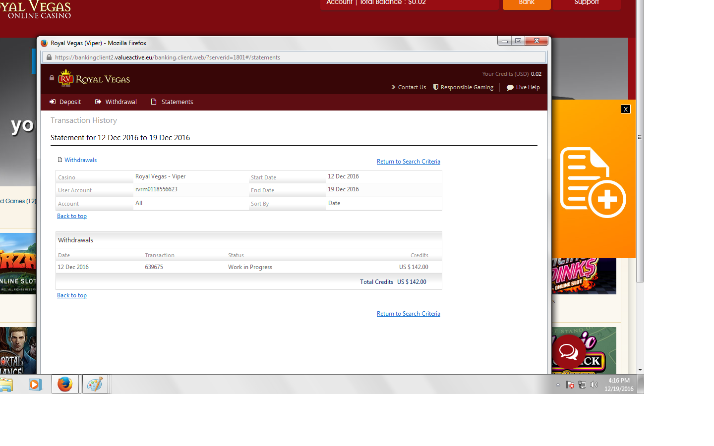 my account at royal vegas ...since 12 december asking withdraw till now not process.png