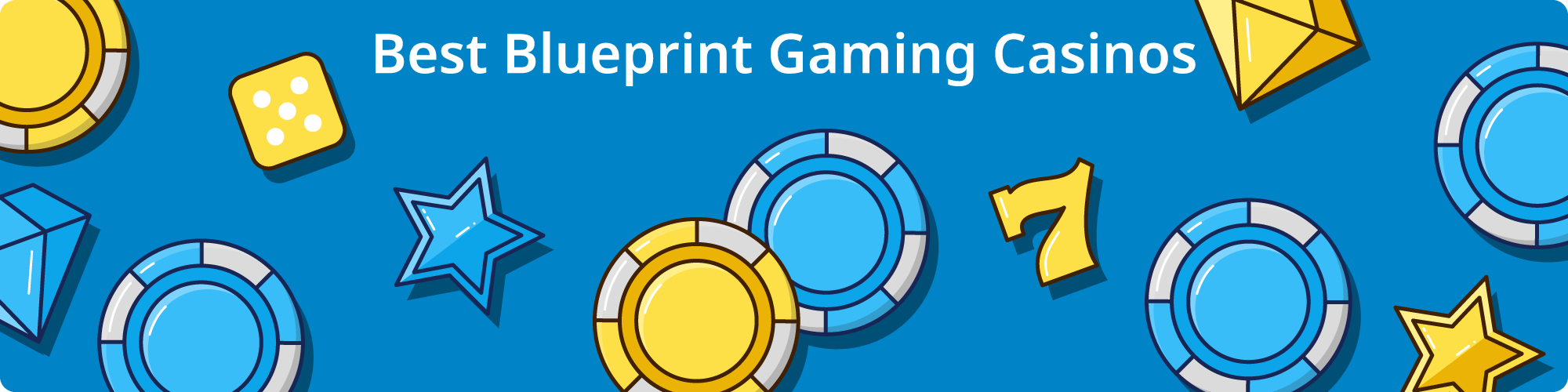 Best Blueprint Gaming Casinos
