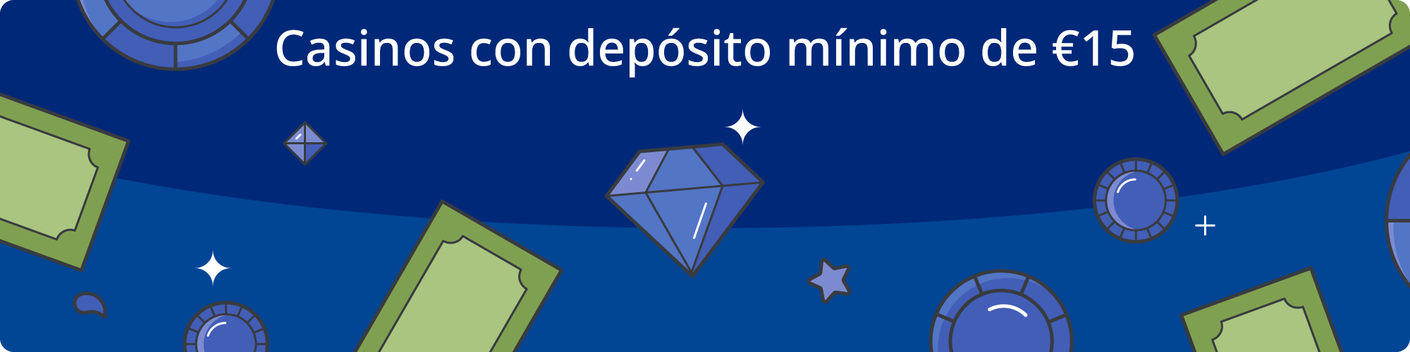 Casinos con depósito mínimo de 15 euros