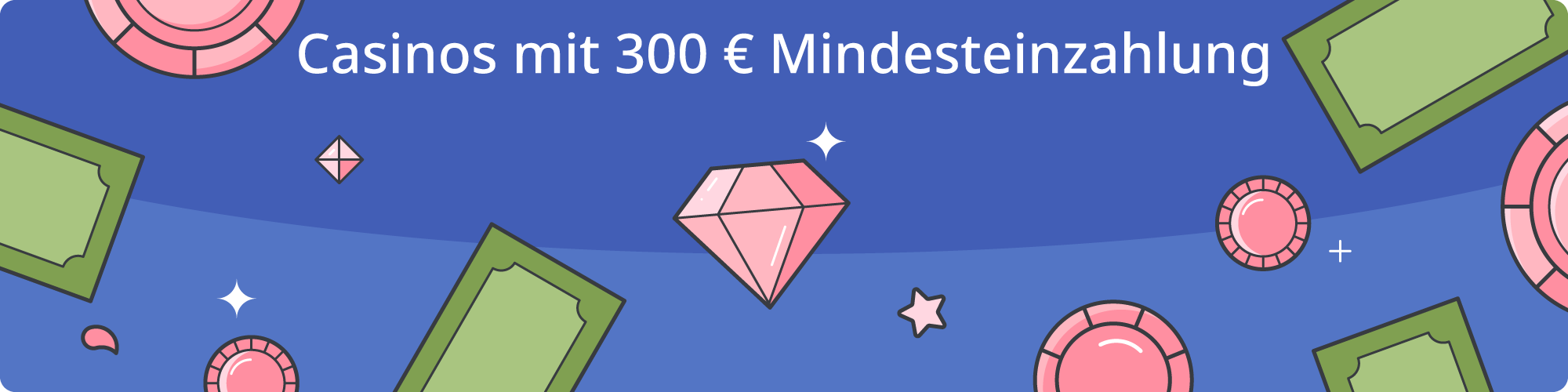 Casino Mindesteinzahlung 300€