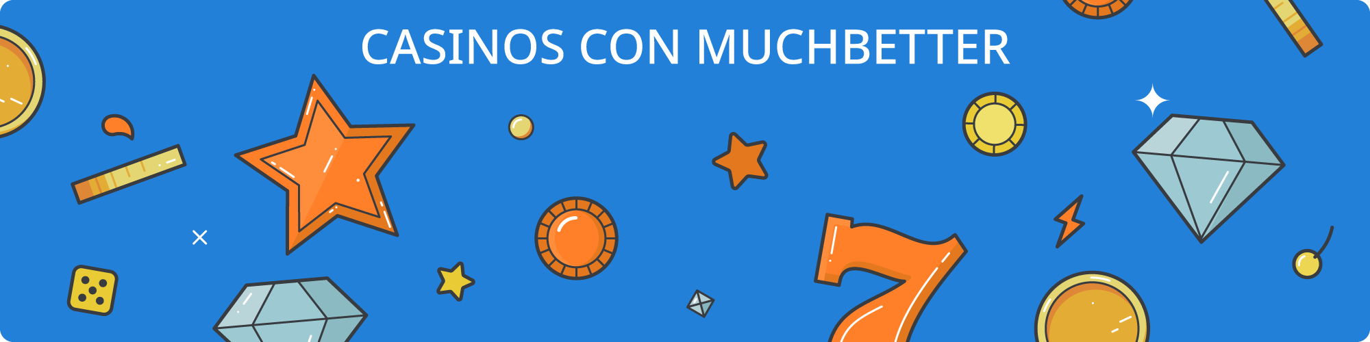 Casinos que aceptan MuchBetter como método de pago