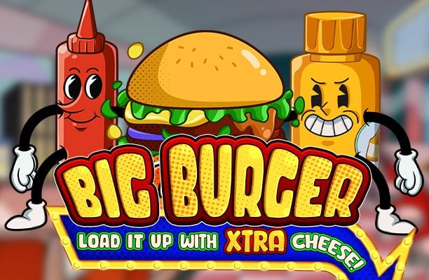 Slot Big Burger Load it up with Xtra cheese