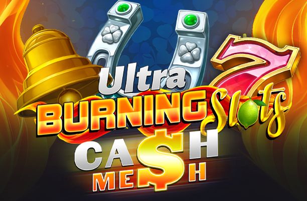 Slot Burning Slots Cash Mesh Ultra