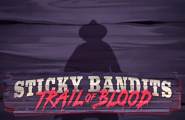 Sticky Bandits Trail of Blood Slot