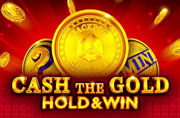 Cash the Gold Hold and Win Slot
