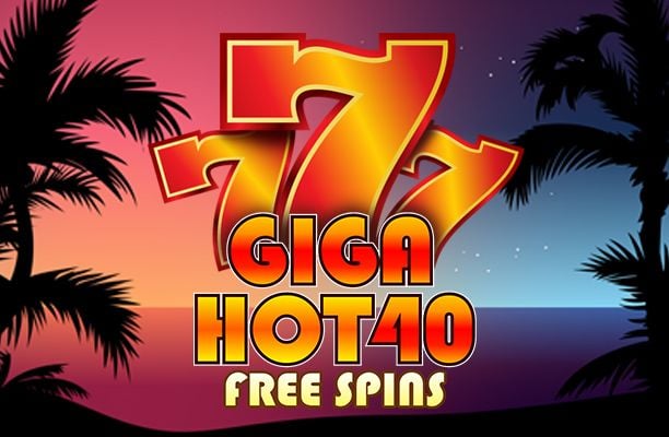 Caça-níquel Giga Hot 40 Free Spins