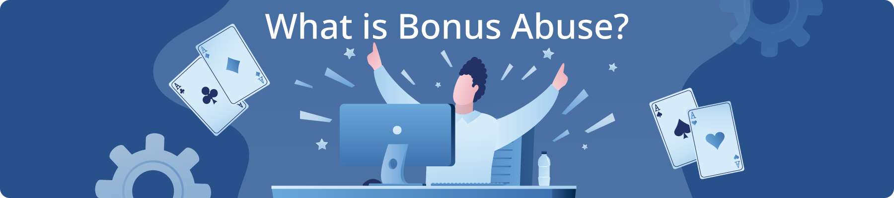 What is Bonus Abuse?