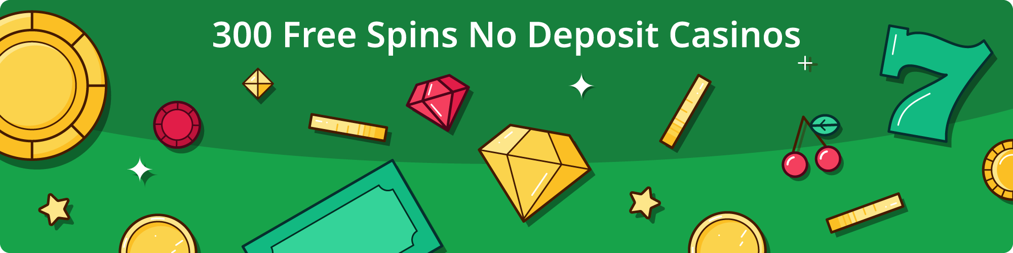 300 Free Spins No Deposit Casinos