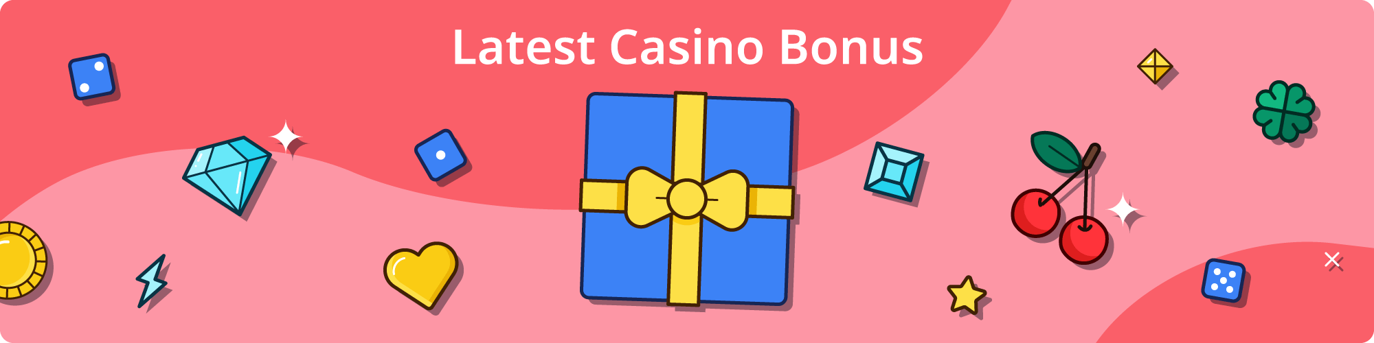 Latest Casino Bonus