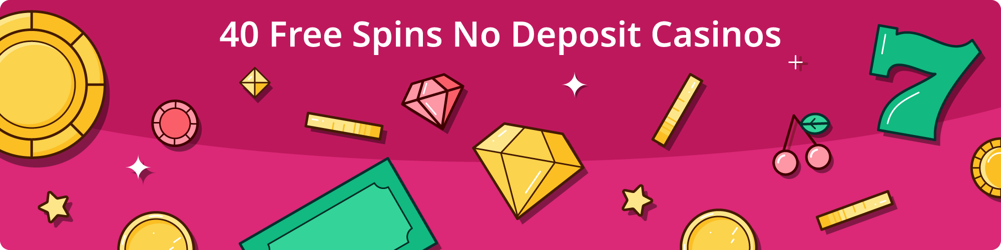 40 Free Spins No Deposit Casinos
