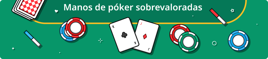 Manos de póker sobrevaloradas