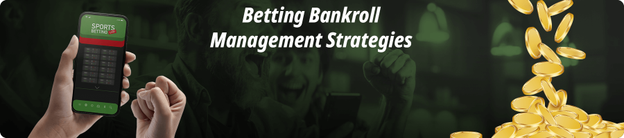 Popular Betting Bankroll Management Strategies