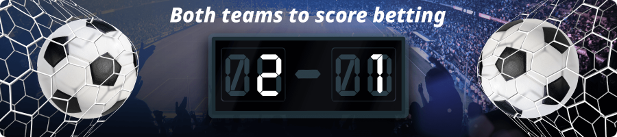 Both Teams To Score (BTTS) Betting