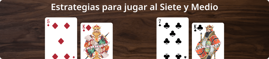 Estrategias para jugar al Siete y Medio