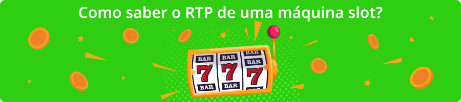 Como saber o RTP de uma mÃ¡quina slot?