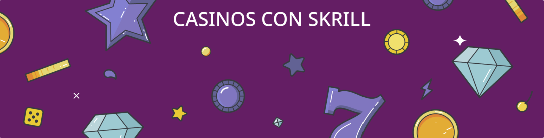 Casinos con Skrill