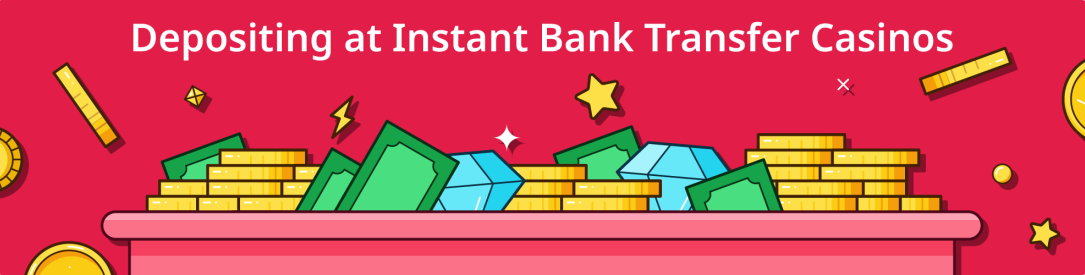 depositing with instant bank transfer