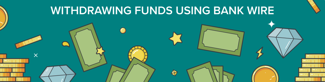 Withdrawing Funds Using Bank Wire