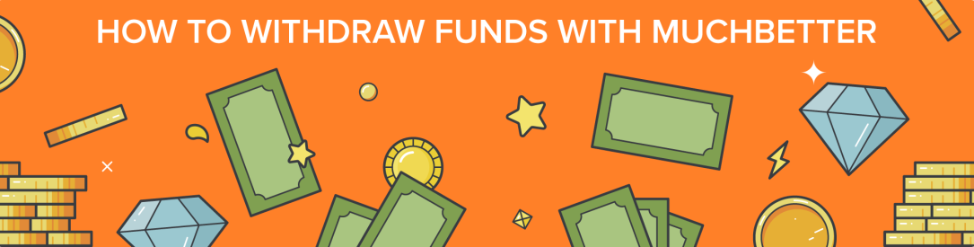 How to Withdraw Funds with MuchBetter