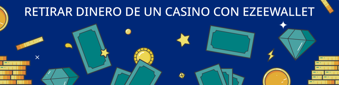 Guía para retirar dinero de un casino con eZeeWallet