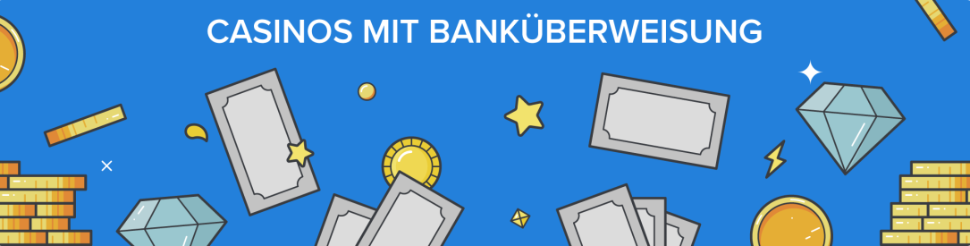 casinos bankueberweisung einzahlungsmethode
