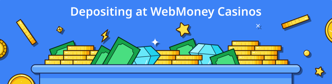 how to deposit at webmoney casinos
