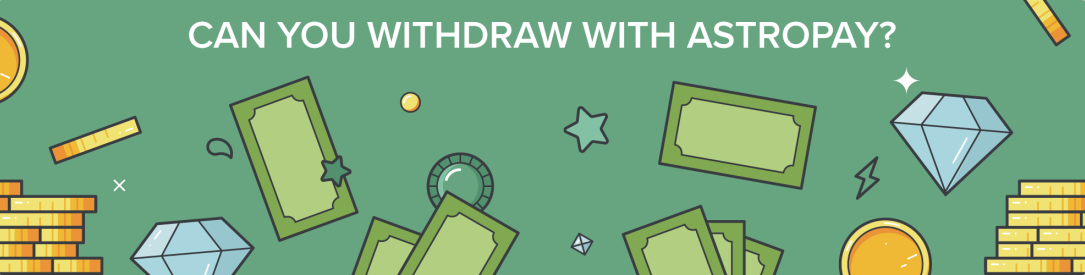 Can You Withdraw with AstroPay?