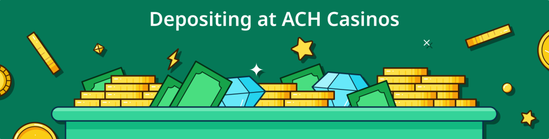 how to deposit at ach casinos