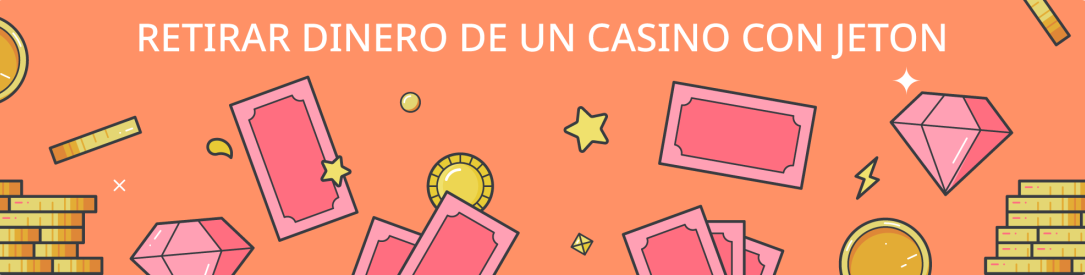 Consejos sobre cómo etirar dinero de un Jeton casino