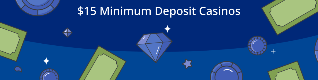 onine gambling platforms with $15 minimum deposit bonuses