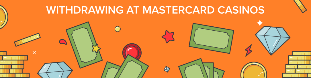 Withdrawing at Mastercard Casinos