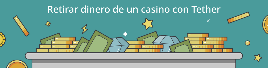 Cómo retirar dinero de un Tether casino
