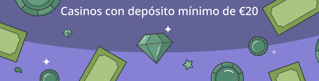 Casinos con depósito mínimo de 20 euros