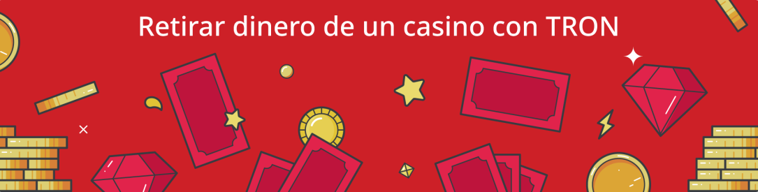 Cómo retirar dinero de un casino online con TRON