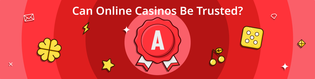 Can Online Casinos Be Trusted?