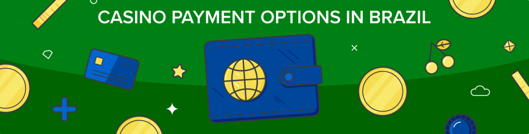 payment methods offered at brazilian casinos