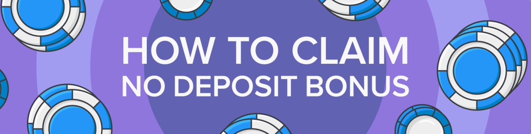 How to Claim No Deposit Bonus