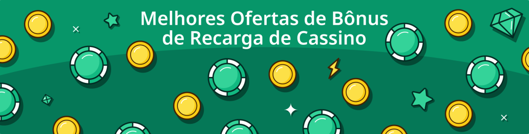 Top bônus de recarga em cassinos
