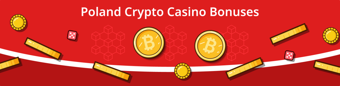 Poland Crypto Casino Bonuses