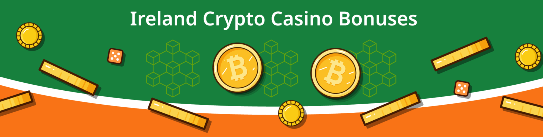 Ireland Crypto Casino Bonuses