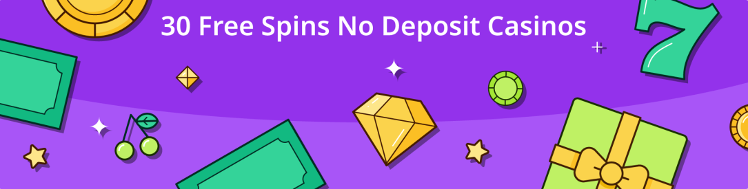 Best 30 Free Spins No Deposit Casinos