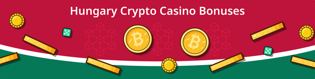 Hungary Crypto Casino Bonuses