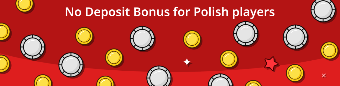 No Deposit Bonus in Poland