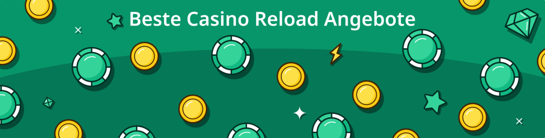 Beste Casino Reload Angebote