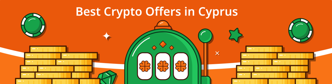 Best Crypto Offers in Cyprus