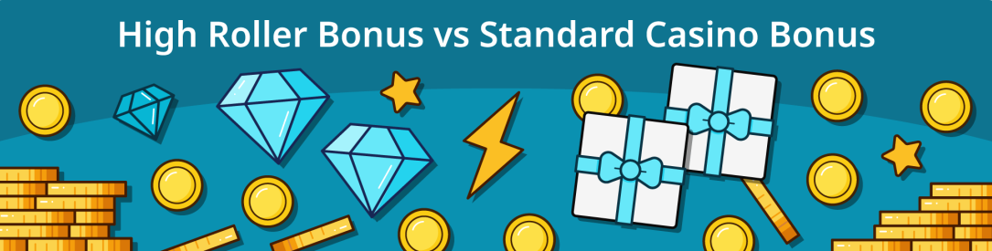High Roller Bonus vs Standard Casino Bonus