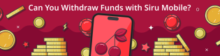 Can You Withdraw Funds with Siru Mobile?