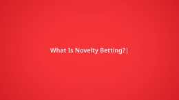 What Is Novelty Betting?